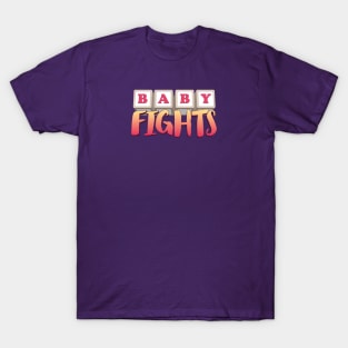 Baby Fights!! T-Shirt